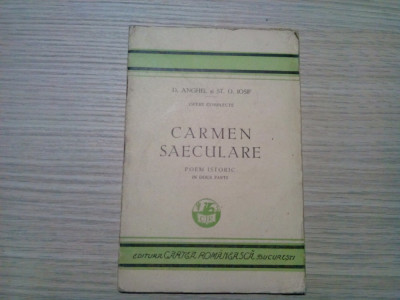 CARMEN SAECULARE - Poem Istoric - D. Anghel, St. O. Iosif - 1949, 40 p. foto