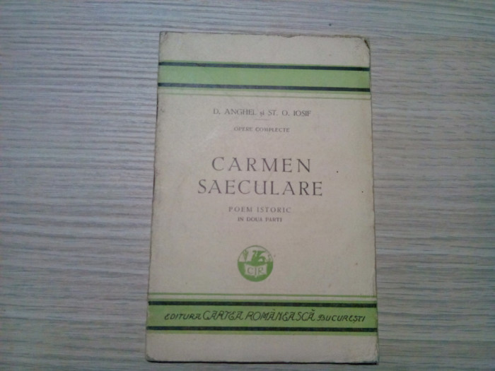 CARMEN SAECULARE - Poem Istoric - D. Anghel, St. O. Iosif - 1949, 40 p.