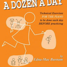 A Dozen a Day, Book 4: Technical Exercises FOR THE PIANO to Be Done Each Day BEFORE Practising [With CD]