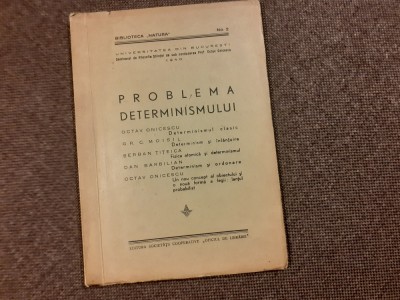 PROBLEMA DETERMINISMULUI - OCTAV ONICESCU, G. R. MOISIL, SERBAN TITEICA,BARBILIA foto