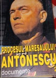 PROCESUL MARESALULUI ANTONESCU. DOCUMENTE VOL.1-2 MARCEL DUMITRU CIUCA