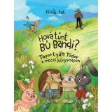 Hov&aacute; tűnt B&uacute; Bandi? - Toporty&aacute;n T&oacute;dor a mezei k&ouml;nyvnapon - F&eacute;sűs &Eacute;va