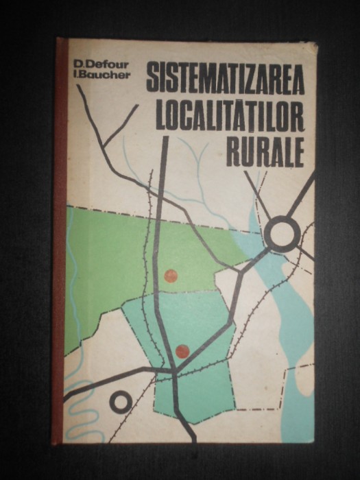 Dorel Defour - Sistematizarea localitatilor rurale (1977, editie cartonata)
