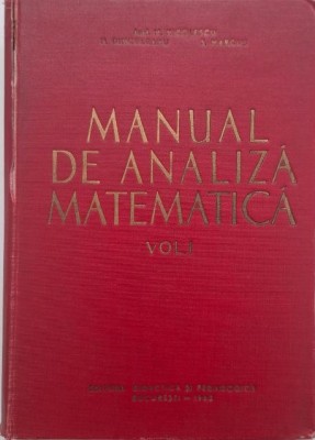 Manual de analiza matematica, vol. I - M. Nicolescu (coperta putin uzata) foto