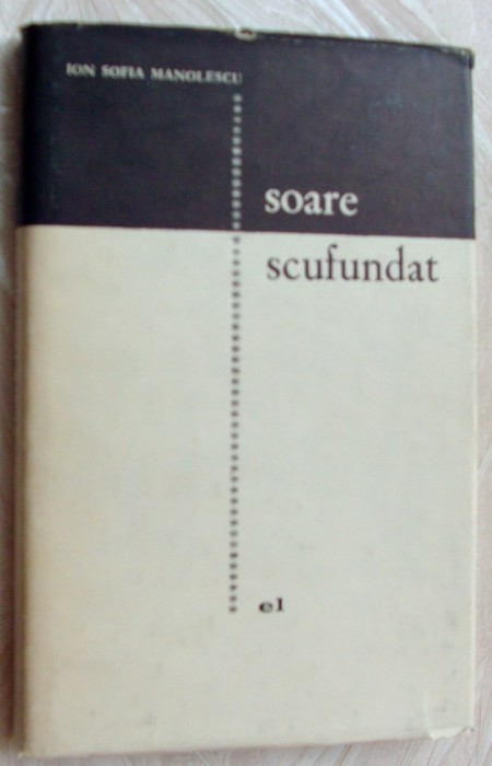 ION SOFIA MANOLESCU-SOARE SCUFUNDAT/VERSURI 1966/varianta cartonata/supracoperta