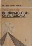 PROBLEME DE IMUNOPATOLOGIE CHIRURGICALA-NICOLAE RADU, CONSTANTIN VOICULESCU-251669
