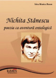 Nichita Stanescu - poezia ca aventura ontologica - Irina Monica BAZON