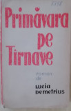 Myh 49f - Lucia Demetrius - Primavara pe Tarnave - volumul 2 - ed 1963