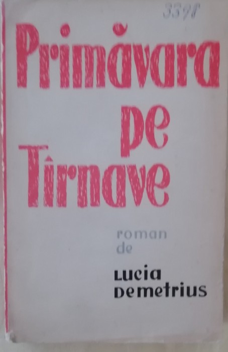 myh 49f - Lucia Demetrius - Primavara pe Tarnave - volumul 2 - ed 1963