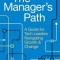 The Manager&#039;s Path: A Guide for Tech Leaders Navigating Growth and Change