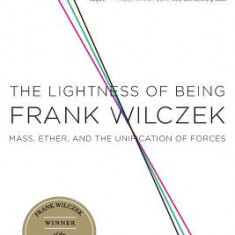 The Lightness of Being: Mass, Ether, and the Unification of Forces