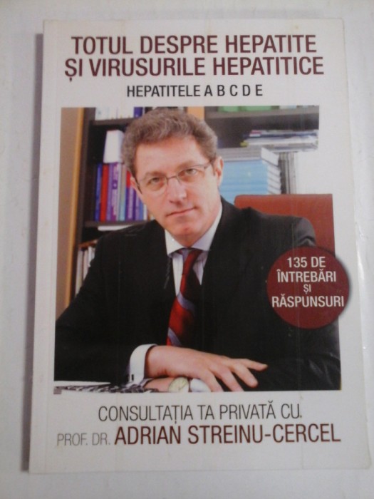 TOTUL DESPRE HEPATITE SI VIRUSURILE HEPATITICE - ADRIAN STREINU-CERCEL