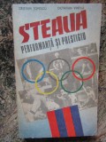 Steaua. Performanta si prestigiu - Cristian Topescu, Octavian Vintila