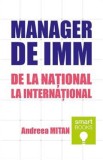 Manager de IMM. De la national la international - Andreea Mitan