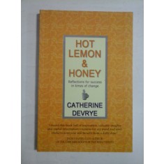HOT LEMON &amp; HONEY Reflections for success in time of change - Catherine DEVRYE