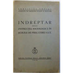 INDREPTAR PENTRU INSTRUCTIA SOCIOLOGICA IN SCOLILE DE PREGATIRE S.S. T. , 1939