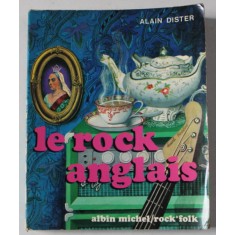 LE ROCK ANGLAIS ( de TOMMY STEELE a DAVID BOWIE ) par ALAIN DISTER , 1973