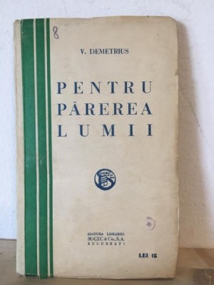 V. Demetrius - Pentru Parerea Lumii foto