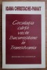 Ioana Cristache Panait - Circulatia cartii vechi bucurestene in Transilvania - Biblioteca Bucurestilor, 1998, 189 pagini