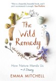 The Wild Remedy: 12 Months of Feeling Better in Nature