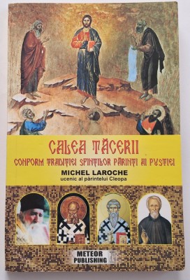 Calea tăcerii , Conform tradiției Sfinților Părinți ai pustiei, Laroche Michel foto