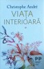 Viata interioara - Christophe Andre, Editura Trei, Psihologie practica, limba romana, stare buna