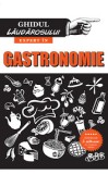 Ghidul laudarosului. Expert in gastronomie - Alias Publishing