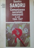 Dumitru Sandru Comunizarea societatii romanesti in anii 1944-1947