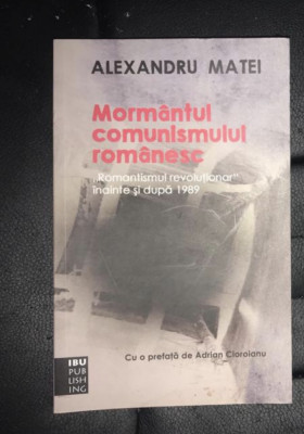 Alexandru Matei - Mormantul comunismului romanesc. foto