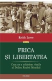 Frica si libertatea - Editura Polirom
