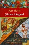 Matei Florian - Si Hams si Regretel