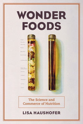 Wonder Foods: The Science and Commerce of Nutritionvolume 80 foto