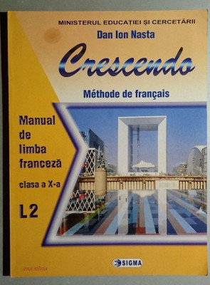 Crescendo * Methode de francais - Manual de franceza clasa a X-a L2 - D.I. Nasta foto