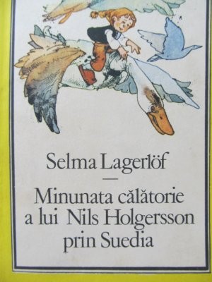 Minunata calatorie a lui Nils Holgersson prin Suedia - Selma Lagerlof