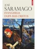 Evanghelia dupa Isus Cristos. Editie noua/Jose Saramago