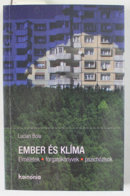 EMBER ES KLIMA ( OMUL SI CLIMA ) de LUCIAN BOIA , 2020 , EDITIE IN LIMBA MAGHIARA foto