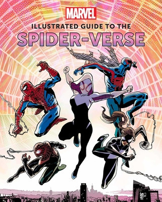 Marvel Comics: Illustrated Guide to the Spider-Verse: (Spider-Man Art Book, Spider-Man Miles Morales, Spider-Man Alternate Timelines) foto