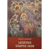 Selma Lagerlof - Legende despre Isus (Editia: 1996)
