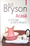 ACASA. O ISTORIE A VIETII PRIVATE-BILL BRYSON-362508