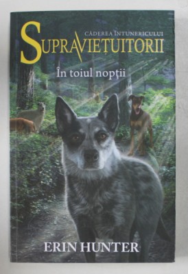 SUPRAVIETUITORII , CADEREA INTUNERICULUI , IN TOIUL NOPTII , CARTEA A VIII - A de ERIN HUNTER , 2021 foto