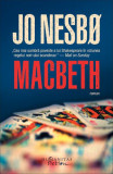 Macbeth (reimaginat) - Paperback brosat - Jo Nesb&oslash; - Humanitas Fiction, Jo Nesbo