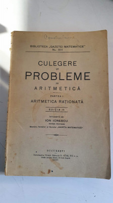 CULEGERE DE PROBLEME DE ARITMETICA - ARITMETICA RATIONATA - ION IONESCU - 1937 foto