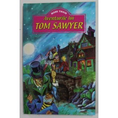 AVENTURILE LUI TOM SAWYER de MARK TWAIN , TRADUS DE HERTIU