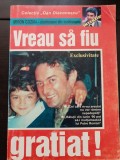 Vreau să fiu grațiat! Miron Cozma: Confensiuni din &icirc;nchisoare