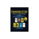 Communication Skills Training Series: 7 Books in 1 - Read People Like a Book, Make People Laugh, Talk to Anyone, Increase Charisma and Persuasion, and