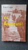 VIN AMERICANII! - Ion Coja, Editura Kogaion 93, 2001, 394 pagini, carte istorie