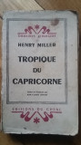 Henry Miller - Tropicul Capricornului (Ed. Ch&ecirc;ne, 1946) (prima editie franceza!)