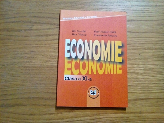 ECONOMIE Clasa a XI -a - Ilie Gavrila, Dan Nitescu - 2006, 190 p.