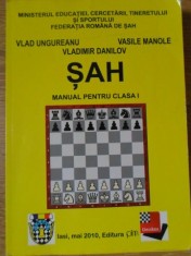SAH, MANUAL PENTRU CLASA I-VLAD UNGUREANU, VASILE MANOLE, VLADIMIR DANILOV-309113