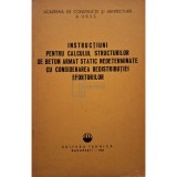 Instructiuni pentru calculul structurilor de beton armat static nederminate cu considerare redistibutiei eforturilor (Editia: 1963)